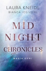 Magia krwi. Midnight Chronicles T.2 - Bianca Iosivoni, Laura Kneidl