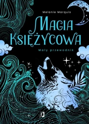 Magia księżycowa. Mały przewodnik - praca zbiorowa