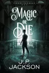 Magic or Die - Jackson J.P.