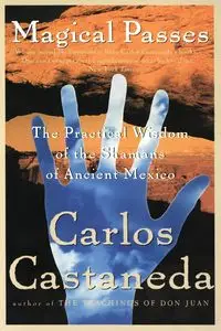 Magical Passes - Carlos Castaneda