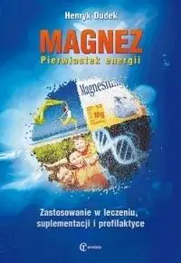 Magnez. Pierwiastek energii - Henryk Dudek