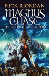 Magnus Chase i bogowie Asgardu T.3 Statek umarłych - Rick Riordan