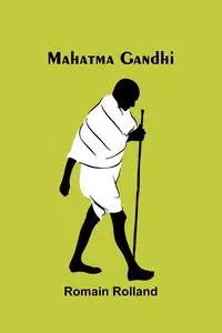 Mahatma Gandhi - Rolland Romain