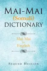 Mai-Mai (Somali) Dictionary - Hussain Seqend