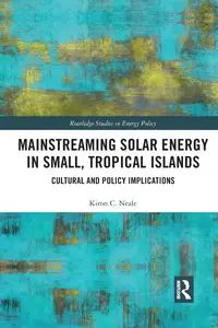 Mainstreaming Solar Energy in Small, Tropical Islands - Neale Kiron C.