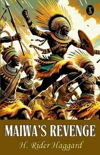Maiwa's Revenge - Haggard H. Rider