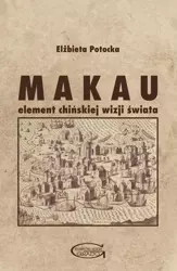 Makau - element chińskiej wizji świata - Elżbieta Potocka