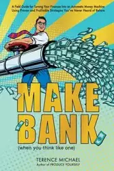 Make Bank (when you think like one) - Michael Terence