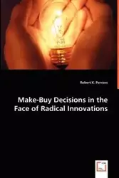 Make-Buy Decisions in the Face of Radical Innovations - Robert K. Perrons