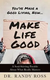 Make Life Good - Ross Randy Dr.