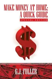 Make Money at Home - Fuller G.J.