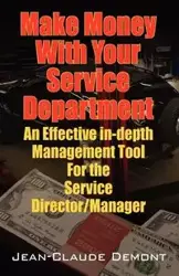 Make Money with Your Service Department - Jean Claude Demont