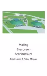 Making Evergreen Architecture - Lazar Antal