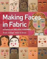 Making Faces in Fabric - Print-On-Demand Edition - Melissa Averinos