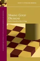 Making Good Decisions - Bratvold Reidar B