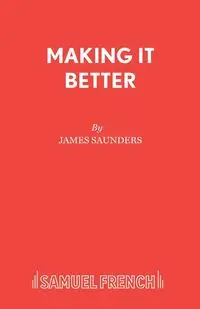 Making It Better - James Saunders