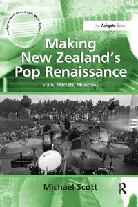 Making New Zealand's Pop Renaissance - Scott Michael