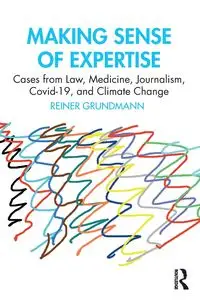 Making Sense of Expertise - Grundmann Reiner