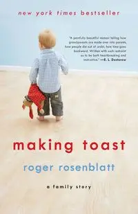 Making Toast - Roger Rosenblatt