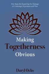 Making Togetherness Obvious - Daryl Ochs