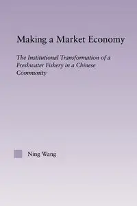 Making a Market Economy - Wang Ning