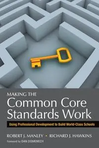 Making the Common Core Standards Work - Robert J. Manley