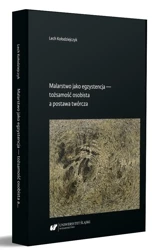 Malarstwo jako egzystencja - tożsamość osobista... - Lech Kołodziejczyk