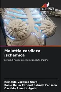 Malattia cardiaca ischemica - Oliva Reinaldo Vázquez