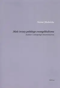 Małe światy polskiego ewangelikalizmu - Noemi Modnicka