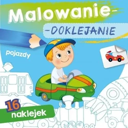 Malowanie-doklejanie. Pojazdy - Joanna Myjak