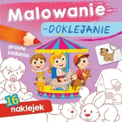 Malowanie-doklejanie. Proste zadania - Joanna Myjak