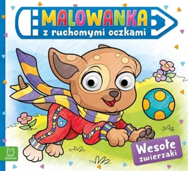 Malowanka z ruchomymi oczkami. Wesołe zwierzaki - Sylwia Kajdana