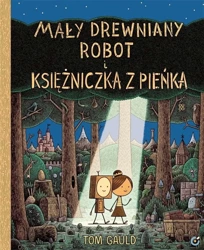 Mały drewniany robot i księżniczka z pieńka - Tom Gauld