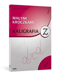 Małymi kroczkami. Kaligrafia - Monika Kraszewska