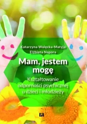 Mam, jestem, mogę - Katarzyna Walęcka-Matyja, Elżbieta Napora