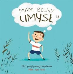 Mam silny umysł 2 Moc pozytywnego myślenia - Van Niels Hove