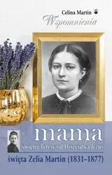 Mama św. Teresy od Dzieciątka Jezus - Celina Martin