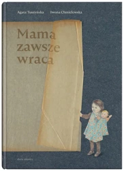 Mama zawsze wraca - Agata Tuszyńska, Iwona Chmielewska, Dominika Cieś