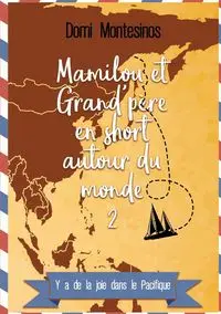 Mamilou et Grand-père en short autour du monde - 2 - Montésinos Domi