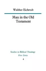 Man in the Old Testament - Eichrodt Walther