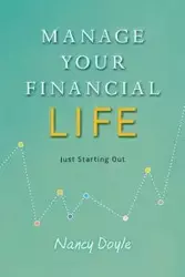 Manage Your Financial Life - Doyle Nancy