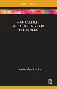 Management Accounting for Beginners - Nicholas Apostolides