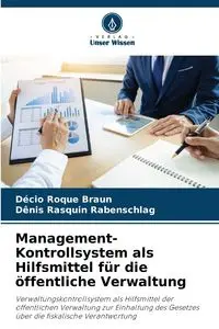 Management-Kontrollsystem als Hilfsmittel für die öffentliche Verwaltung - Braun Décio Roque