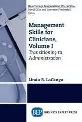 Management Skills for Clinicians, Volume I - Linda LaGanga R