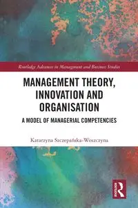 Management Theory, Innovation, and Organisation - Katarzyna Szczepańska-Woszczyna