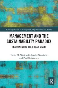 Management and the Sustainability Paradox - David M. Wasieleski