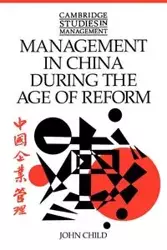 Management in China During the Age of Reform - John Child