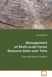 Management of Multi-scale Forest Resource Data over Time - Rasinmäki Jussi