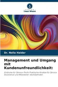 Management und Umgang mit Kundenunfreundlichkeit - Haidar Dr. Nolla