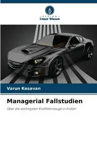 Managerial Fallstudien - Kesavan Varun